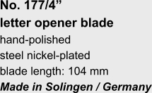 No. 177/4”  letter opener blade hand-polished steel nickel-plated blade length: 104 mm Made in Solingen / Germany